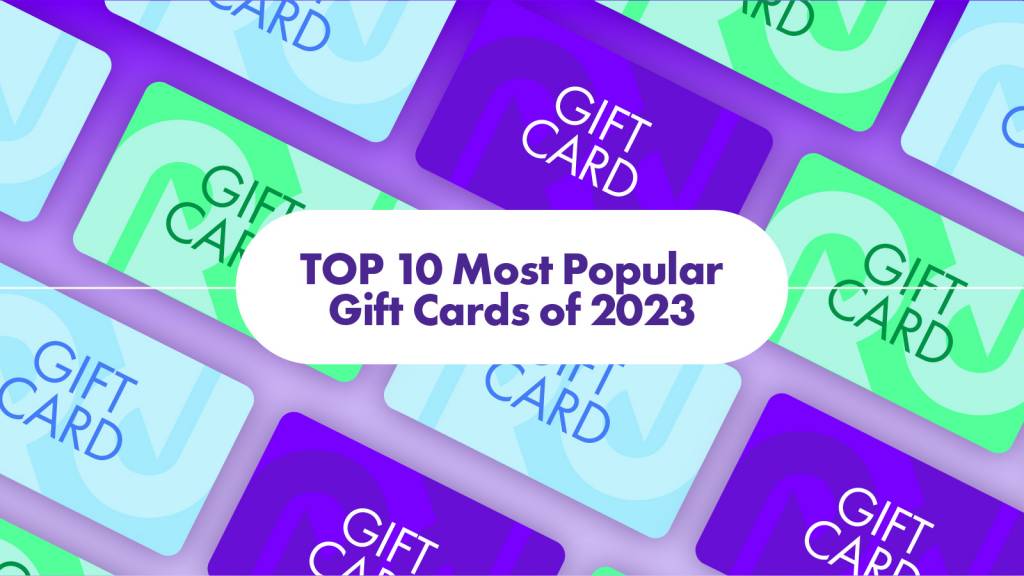 Top 10 Most Popular Gift Cards of 2023: Which is Best for Your Business?
